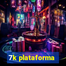 7k plataforma